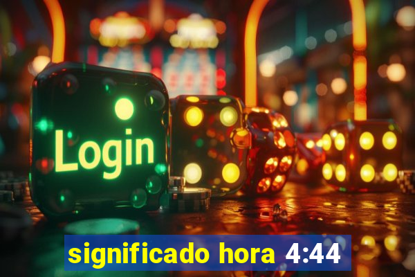 significado hora 4:44